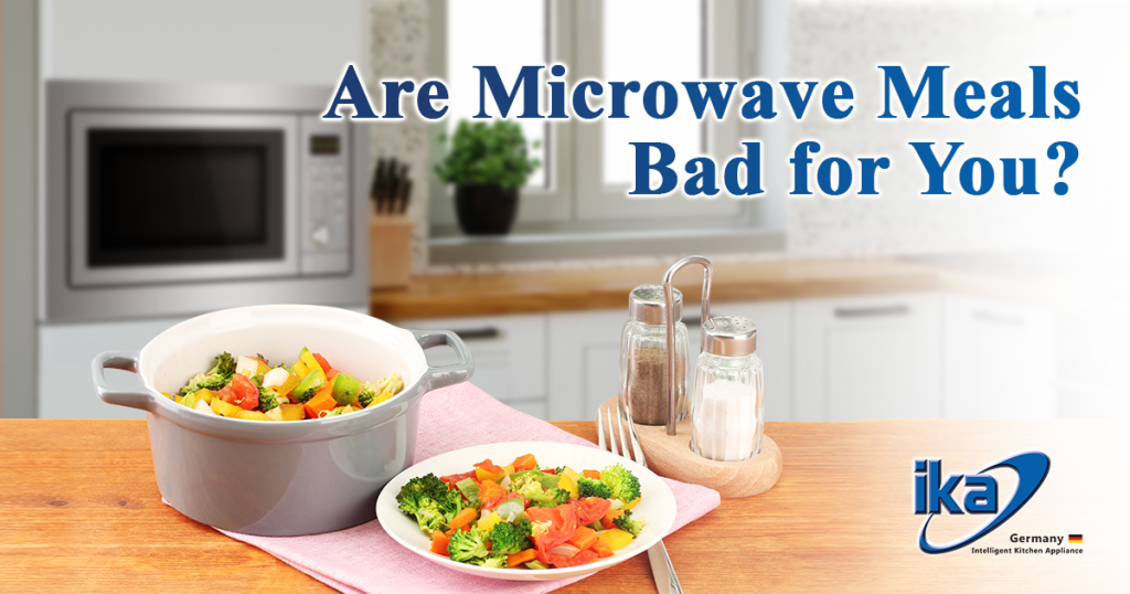 are-microwave-meals-bad-for-you-ika-malaysia
