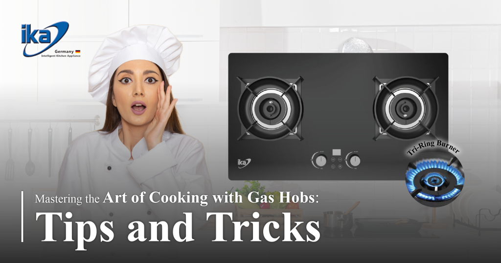 Mastering the Art of Cooking with Gas Hobs Tips and Tricks Ika Malaysia